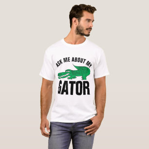 Roliga alligatorT-tröja, FRÅGAR MIG OM MIN Tee