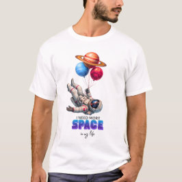 Roliga Astronaut Planet Ballonger - Jag Behöver Me T Shirt