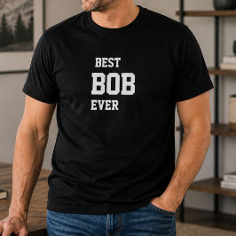 Roliga Bob Personliga Bästa Bob Någonsin Födelseda T Shirt