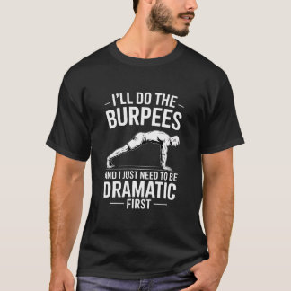 Roliga Burpees Sarksastiskt Uttalande Dramatisk T Shirt