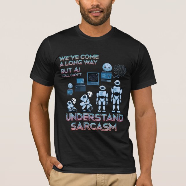 Roliga Chatbot-memes Utvecklingen av AI-sarkasm T Shirt (Framsida)
