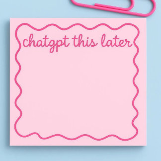 Roliga ChatGPT-klistermärken | “ChatGPT detta sena Post-it Block