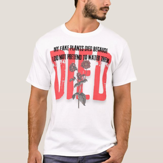 roliga citat dog röd blomma växter t shirt (Framsida)