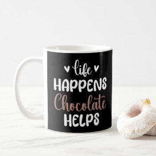 Roliga citat om livet händer choklad hjälper kaffemugg