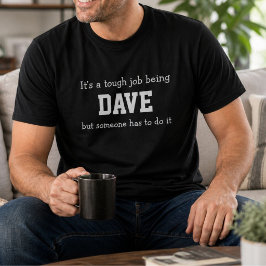 Roliga Dave Personliga Födelsedags Tufft Jobb T Shirt