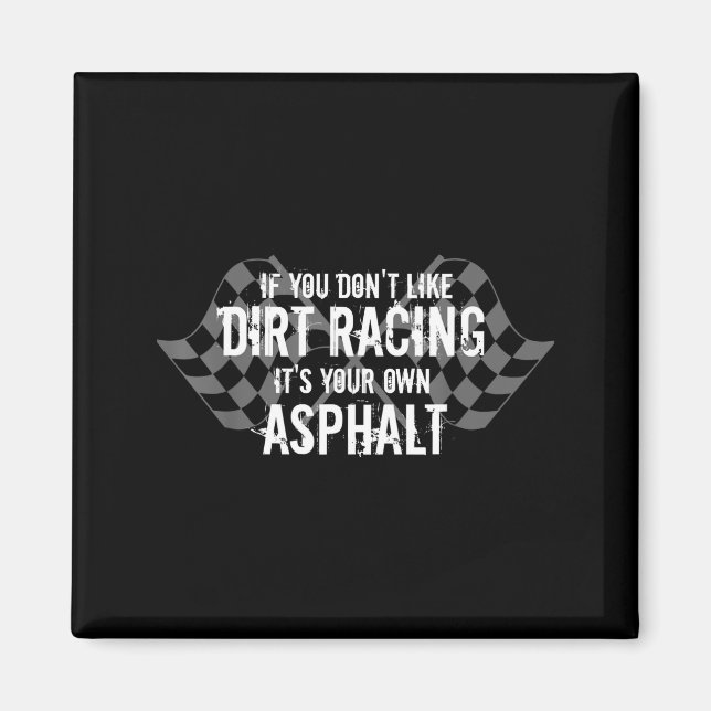 Roliga Dirt Track Racing Citat Om Du Inte Gillar D Magnet (Framsidan)