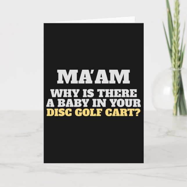Roliga Discgolfkläder Ma'am Why A By In Your Dg Kort (Framsida)