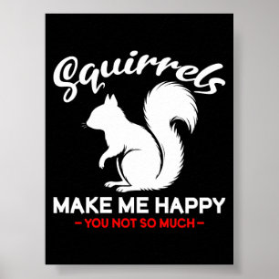 Roliga ekorrar gör mig glad, du inte så mycket poster