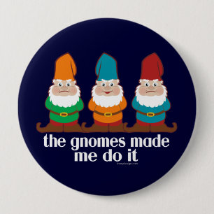 Roliga Gnomes gjorde mig att göra det Knapp