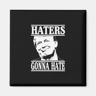 Roliga Haters Kommer Att Hata Donald Trump Preside Magnet