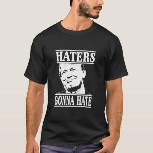 Roliga Haters Kommer Att Hata Donald Trump Preside T Shirt