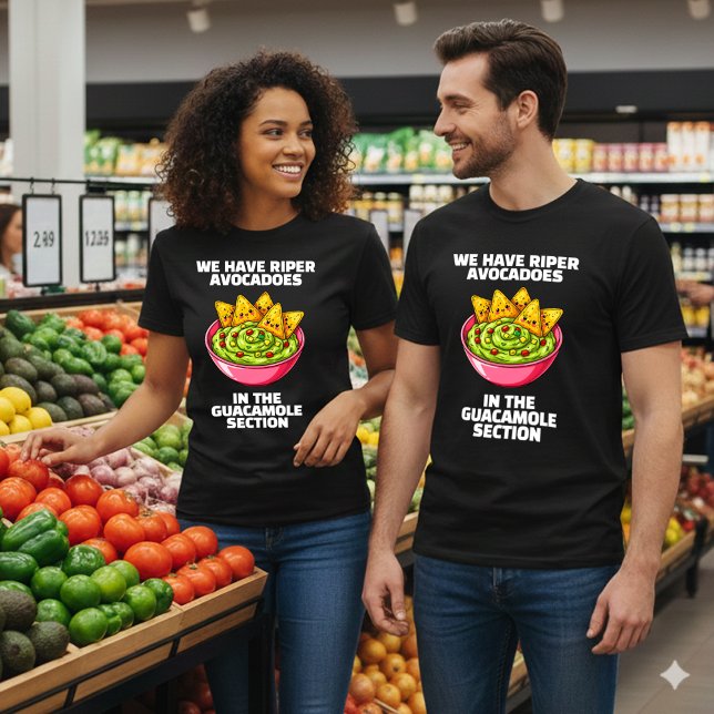 Roliga Ja, Vi Har Mer Mognade Avokado ... T Shirt (Funny We Have Riper Avocadoes in the Guacamole Section Shirt Cover Photo)