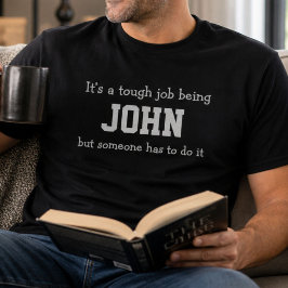 Roliga John Personliga Födelsedag Svårt Jobb T Shirt