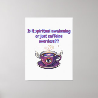 Roliga kaffeinöverdos Andlig uppvaknande presenter Canvastryck