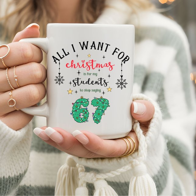 Roliga Lärare Jul Sluta Säga "6 7" Kaffemugg (Skapare uppladdad)