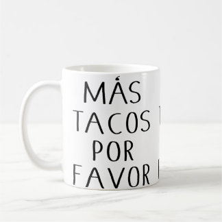Roliga Mas Tacos Por Favor För Tacokarlar Kaffemugg