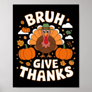 Roliga Meme Thanksgiving Turkiet Kreationer Bruh Poster