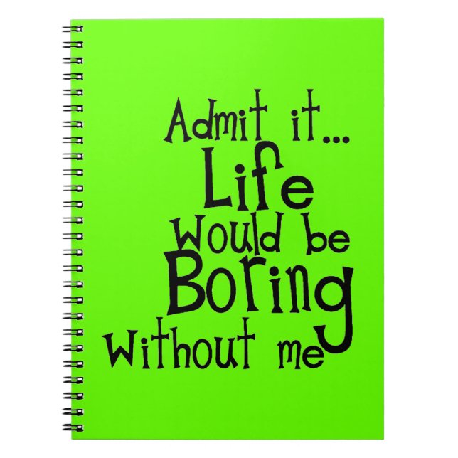 ROLIGA MENINGAR ADMIT LIFE BORING UTAN MIN KOMMENT ANTECKNINGSBOK (Framsidan)