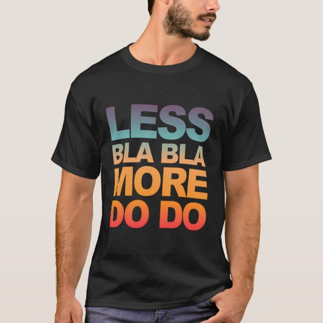 Roliga meningar mindre än Bla Bla - mer gör T Shirt (Framsida)