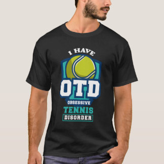 Roliga meningar Obsessiv tennis Disorder Player-gi T Shirt