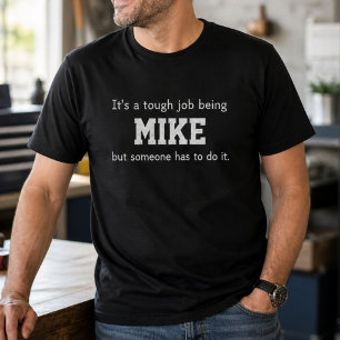 Roliga Mike Personlig Födelsedag Svårt Jobb T Shirt
