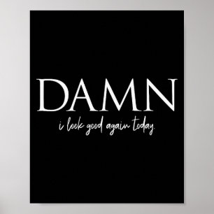 Roliga Motiverande Talesätt Jag Ser Bra Ut Igen Id Poster