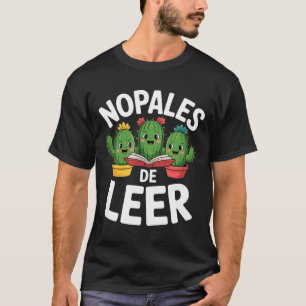 Roliga nopales de leer kaktus bokälskare säger t shirt