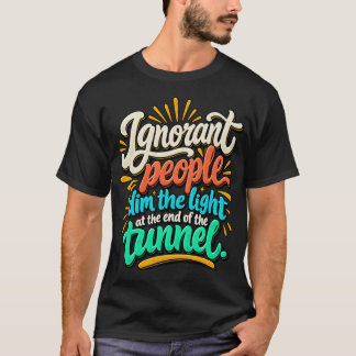 Roliga okunniga människor ljus i slutet av tunneln t shirt
