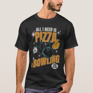 Roliga Pizza Bowlare Allt Jag Behöver Är Pizza Och T Shirt