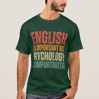 Roliga psykologiska citat Psykologi är viktigare T Shirt