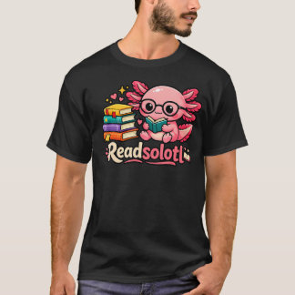 Roliga söta Readsolotl-böcker Axolotl-älskare T Shirt