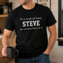 Roliga Steve Personliga Födelsedags Tuffa Jobb T Shirt