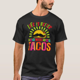 ROliga TACOS LIVET ÄR BÄTTRE MED TACOS CINCO DE MA T Shirt