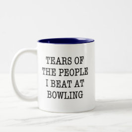 Roliga Tårar Från De Jag Besegrade I Bowling Två-Tonad Mugg