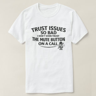 Roliga tillitsproblem "Lita inte på knappen för ty T Shirt