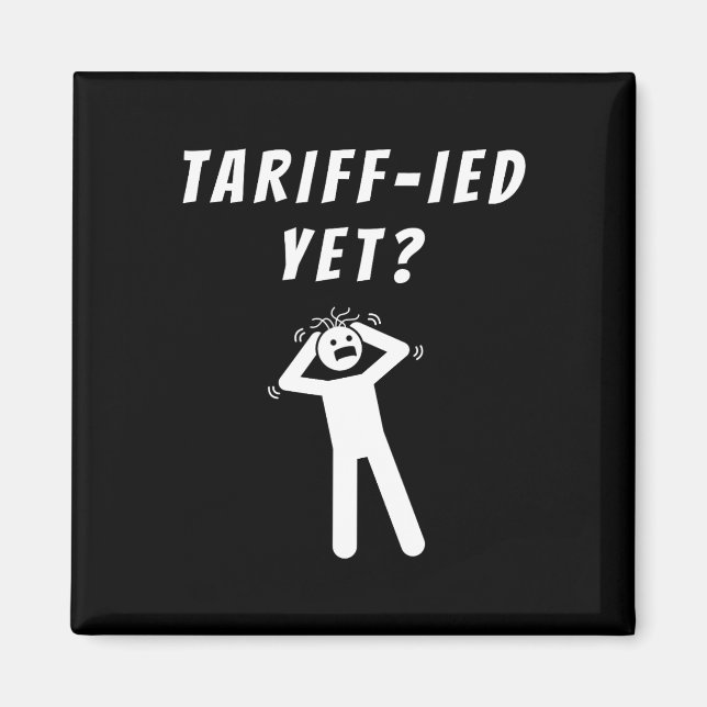 Roliga Tull-ifierade Skrämda Tullsatser Anti-trump Magnet (Framsidan)