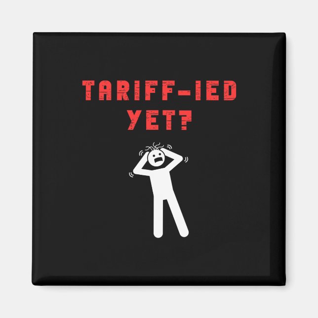 Roliga Tull-ifierade Skrämda Tullsatser Anti-trump Magnet (Framsidan)