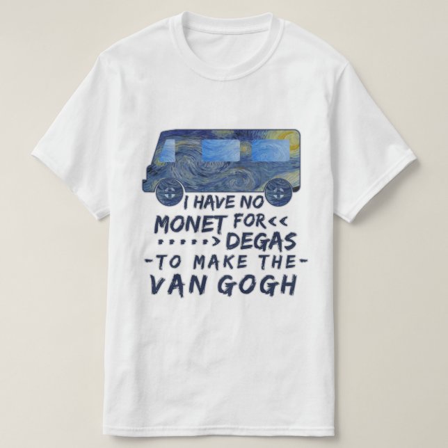 Roliga Van Gogh Monet Degas den humoristiska Tee (Design framsida)