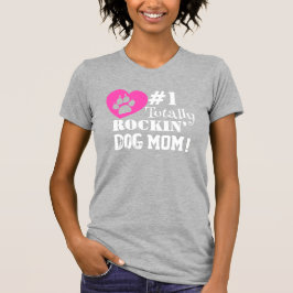Roligt #1 Totally Rockin Hund Mamma (light grått) T Shirt