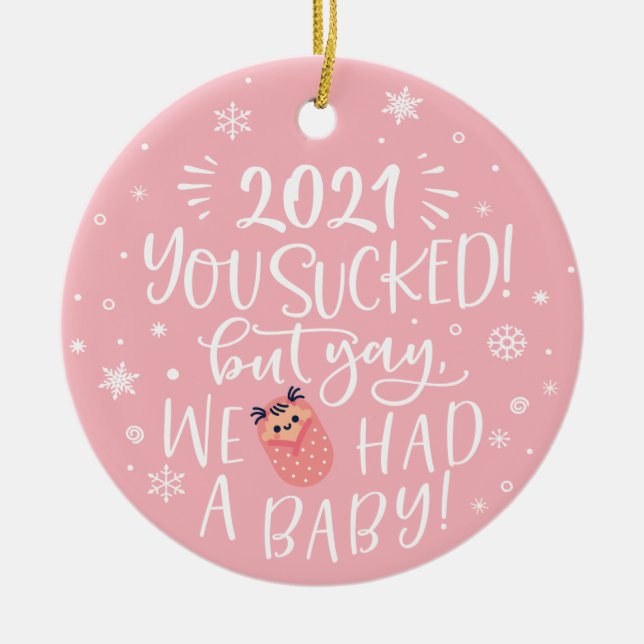 Roligt 2021 suckade, men vi hade en flicka fotoker julgransprydnad keramik (Framsidan)