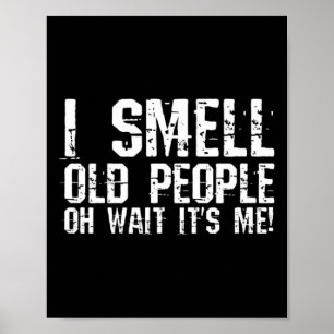 Roligt 50:e födelsedagsgag Gift I Smell Old People Poster
