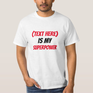 Roligt! Anpassad ...är min superkraft -lägg till t Shirt