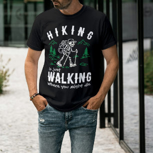 Roligt Anpassat Citat för Vandring & Skelett-grafi T Shirt