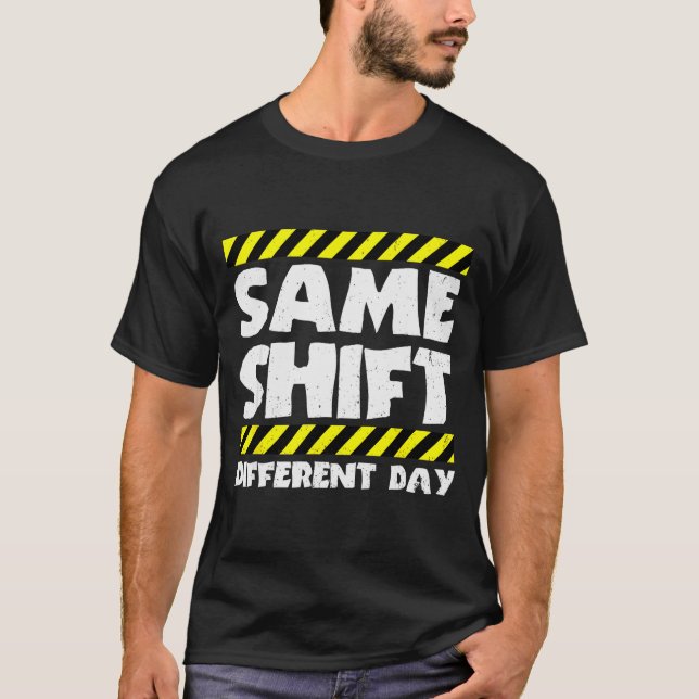 Roligt arbetsmem - Samma skift olika dag - Facto T Shirt (Framsida)