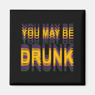 Roligt Att Du Kan Vara Berusad Mardi Gras Louisian Magnet