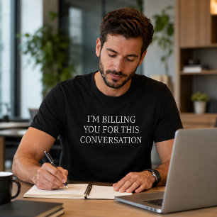 Roligt att jag fakturerar dig för den här konversa t shirt