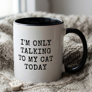 Roligt att jag idag bara pratar med min katt Kattä Mugg