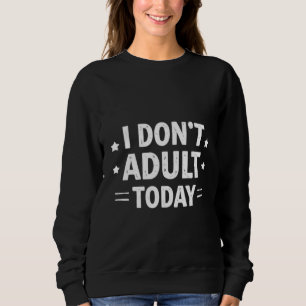 Roligt att jag inte är vuxen idag Dam hoodie - Sar T Shirt