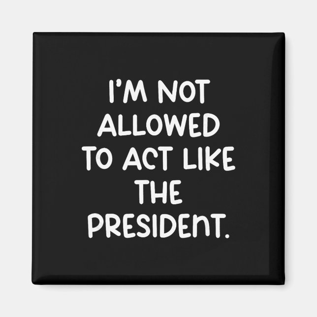 Roligt att jag inte får agera som president Tr Magnet (Framsidan)