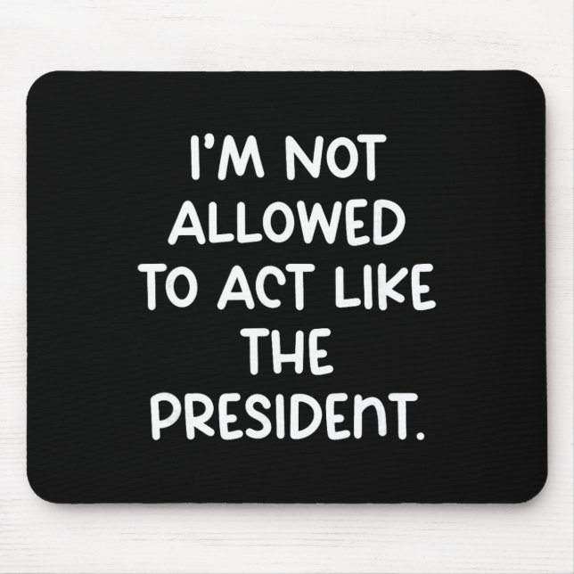 Roligt att jag inte får agera som president Tr Musmatta (Framsidan)